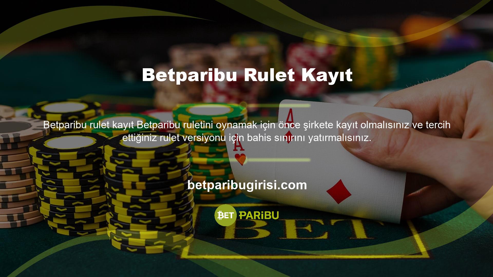 Rulet çalarken, herhangi bir sayı, renk veya açı Betparibu bahis TV yapabilirsiniz